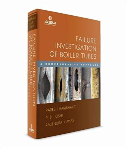 Failure Investigation of Boiler Tubes:  A Comprehensive Approach 2018 edition